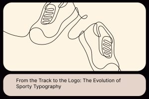 From the Track to the Logo_ The Evolution of Sporty Typography