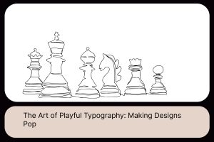 The Art of Playful Typography_ Making Designs Pop