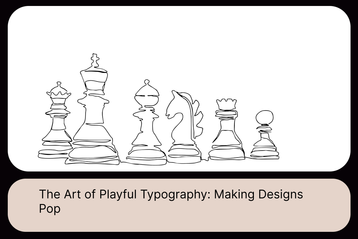 The Art of Playful Typography_ Making Designs Pop