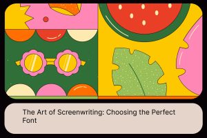 The Art of Screenwriting_ Choosing the Perfect Font